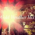Mix Tape : Cold Weather Jamz